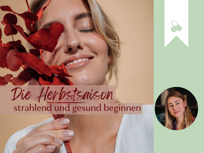 DIE HERBSTSAISON STRAHLEND UND GESUND BEGINNEN